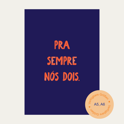 1x Postkarte "Pra Sempre Nós Dois" A5